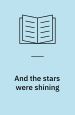 And the Stars Were Shining. Farrar Straus Giroux