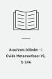 Arachnes billeder - i Ovids Metamorfoser VI, 1-146: en litterær analyse