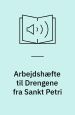Arbejdshæfte til ’Drengene fra Sankt Petri’