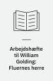 Arbejdshæfte til William Golding: Fluernes herre