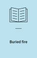 Buried Fire