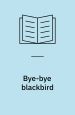 Bye-bye, blackbird