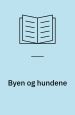 Byen og hundene