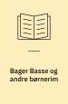 Bager Basse og andre børnerim
