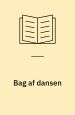 Bag af dansen