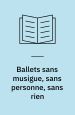 Ballets sans musique, sans personne
