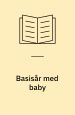 Basisår med baby
