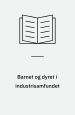 Barnet og dyret i industrisamfundet