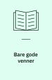 Bare gode venner