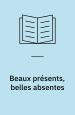 Beaux présents, Belles absentes