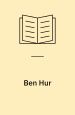 Ben Hur. En historisk fortælling fra Kristi tid