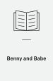 Benny and Babe