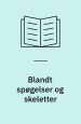 Blandt spøgelser og skeletter