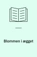 Blommen i ægget - noveller og digte