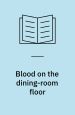 Blood on the Dining Room Floor. Banyan Press