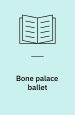 Bone Palace Ballet