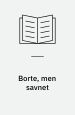 Borte, men savnet