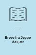 Breve fra Jeppe Aakjær