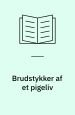 Brudstykker af et pigeliv