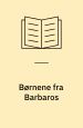 Børnene fra Barbaros - en historie fra Tyrkiet