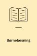 Børnelæsning. Socialismen i 70´ernes børne- og ungdomsroman
