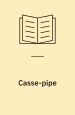 Casse-pipe