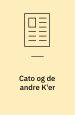 Cato og de andre K’er