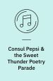 Consul Pepsi & the Sweet Thunder Poetry Parade