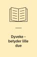 Dyveke - betyder lille due