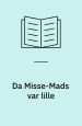 Da Misse-Mads var lille