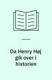 Da Henry Høj gik over i historien