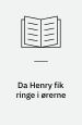 Da Henry fik ringe i ørerne