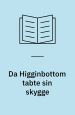 Da Higginbottom tabte sin skygge