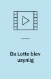 Da Lotte blev usynlig