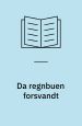 Da regnbuen forsvandt
