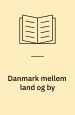 Danmark mellem land og by