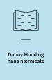 Danny Hood og hans nærmeste