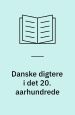 Danske digtere i det 20. aarhundrede