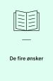 De fire ønsker