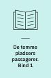 De tomme Pladsers Passagerer. Essays og noveller