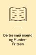 De tre små mænd og Munter-Fritsen