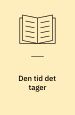 Den tid det tager