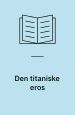 Den titaniske Eros
