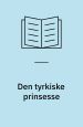 Den tyrkiske prinsesse
