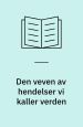 Den veven av hendelser vi kaller verden