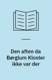 Den aften da Børglum Kloster ikke var der