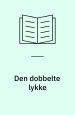 Den dobbelte lykke