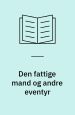 Den fattige mand og andre eventyr