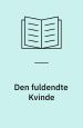 Den fuldendte Kvinde