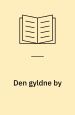 Den gyldne by